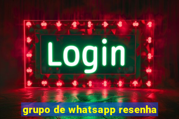 grupo de whatsapp resenha